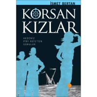 KORSAN KIZLAR Akdeniz Piri Reis`ten Sorulur