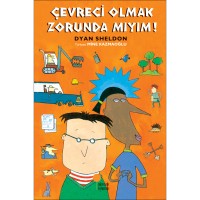 Çevreci Olmak Zorunda Mıyım!