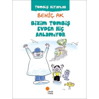 Bizim Tombiş Evden Hiç Anlamıyor